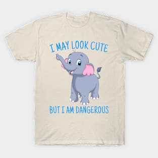 Cute elephant T-shirt, I May Look Cute But I'm Dangerous, Animal Lover Gift, elephant Lover Gift, elephant Gift T-Shirt